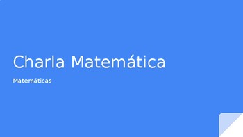 Preview of Math Talks in Spanish - Charla Matematica (Powerpoint)