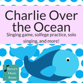Preview of Charlie Over the Ocean PowerPoint, Singing Game, and Melody Cards