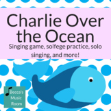Charlie Over the Ocean PowerPoint, Singing Game, and Melody Cards