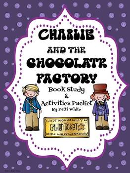 Preview of Charlie and the Chocolate Factory Book Study & Activities Packet