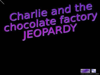 Preview of Charlie and the Chocolate Factory Jeopardy