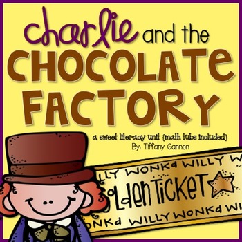 Preview of Charlie and the Chocolate Factory Literacy Unit {math tubs included}