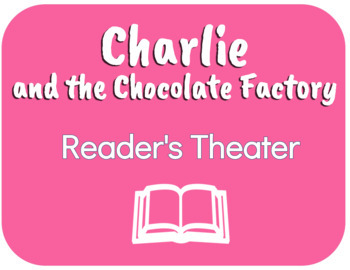 Preview of Charlie and the Chocolate Factory Readers Theater