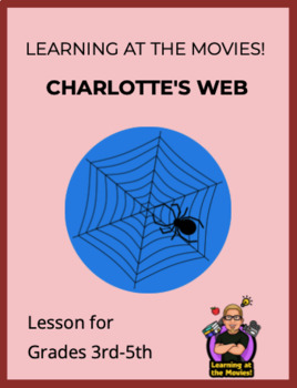 Preview of Learning at the Movies! - Charlotte's Web