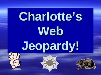 Preview of Charlotte's Web Jeopardy Game