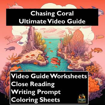 Preview of Chasing Coral Video Guide: Worksheets, Close Reading, Coloring Sheets, & More!