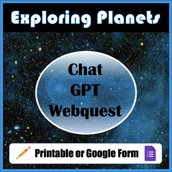 Preview of Chat GPT Webquest - Exploring Planets (Print or Google Form)