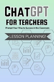 ChatGPT-Enhanced Lesson Planning Guide for Teachers