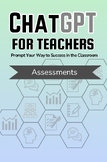 ChatGPT Teacher guide for Assessments: Tips, prompts, ideas!