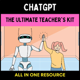 ChatGPT: The Ultimate Teacher's Kit (Guide and Prompts)