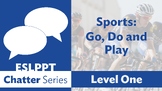 Chatter: Level 1 - Sports - Go, Do and Play