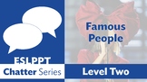 Chatter: Level 2 - Famous People