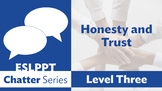 Chatter: Level 3 - Honesty and Trust