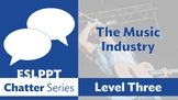 Chatter: Level 3 - The Music Industry