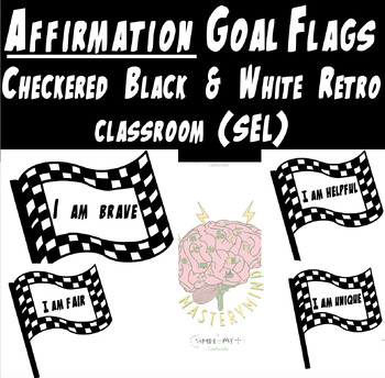 Preview of Checkered Black & White Classroom Affirmation Retro Goal Flags SEL print/edit