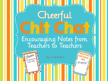 Preview of Encouraging Notes for Teachers From Teachers: Cheerful Chit Chat