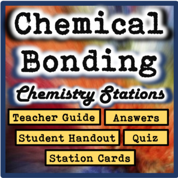 Preview of Chemical Bonding Chemistry Stations: Covalent, Ionic, and Metallic Bonds