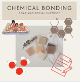 Chemical Bonding: Soap and Social Justice Unit