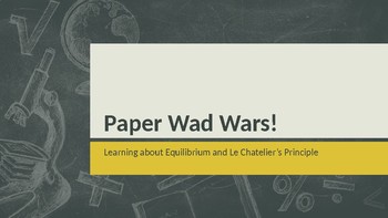Preview of Chemical Equilibrium Activity - Paper Wad Wars!