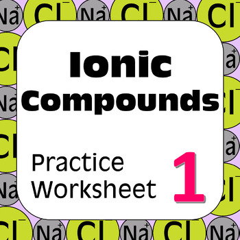 Preview of Chemical Nomenclature: Ionic Compounds Practice Worksheet #1