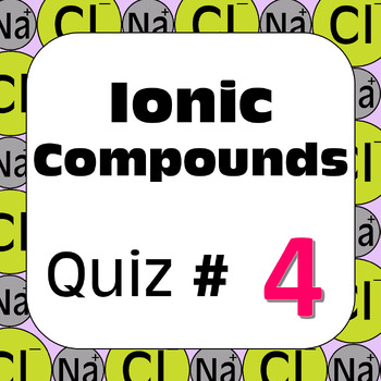 Preview of Chemical Nomenclature: Ionic Compounds Quiz #4