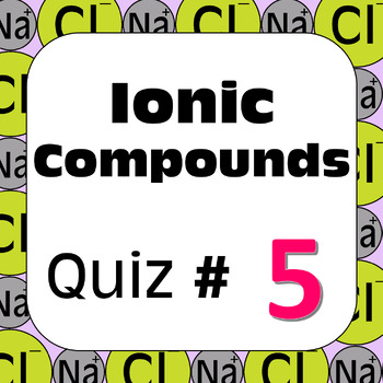 Preview of Chemical Nomenclature: Ionic Compounds Quiz #5