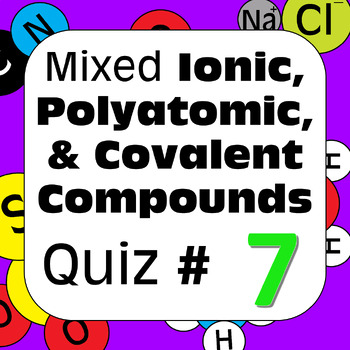 Preview of Chemical Nomenclature: Mixed Ionic Polyatomic & Covalent Compounds Quiz #7
