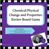Chemical/ Physical Properties and Changes Review Board Gam
