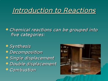 Preview of CHEMICAL REACTIONS Synthesis Decomp. Combustion Ppt Grade 10 Science Power Point