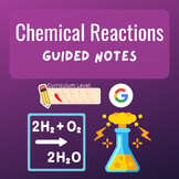 Chemical Reactions Chapter - Guided Notes (Level 1: Regula