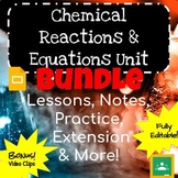 Chemical Reactions & Equations Bundle: Lessons, Notes, Pra