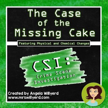 Preview of Chemical and Physical Changes - CSI Lab: The Case of the Missing Cake - PPT