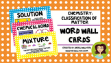Chemistry {Classification of Matter} Word Wall Cards