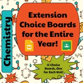 Chemistry Extension Choice Board Bundle for the Entire Yea