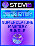 Chemistry - Nomenclature Bundle (Mastery in Chemical Nomen
