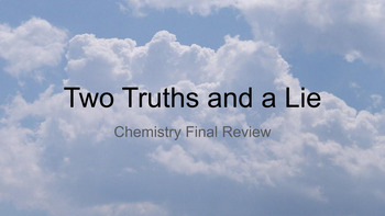 Preview of Chemistry Review Game: Two Truths and a Lie