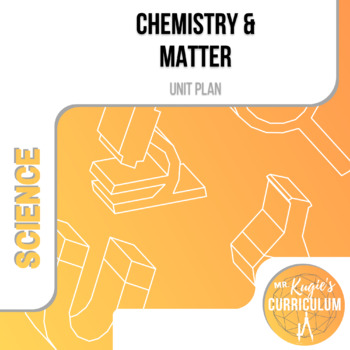 Preview of Chemistry & Matter | Sci Unit Plan