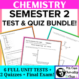 Chemistry Semester 2 Exam Unit Test BUNDLE [6 full unit te