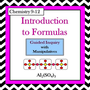 Preview of Chemistry Introduction to Formulas Guided Inquiry Lesson