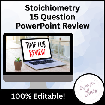 Preview of Chemistry: Unit 12 Stoichiometry Editable Review and Practice PowerPoint