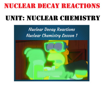 Preview of Chemistry Unit Nuclear Chemistry - using Nearpod - NUCLEAR DECAY