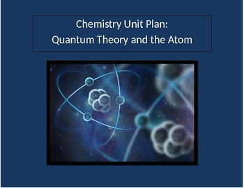 Preview of Chemistry Unit Plan 5: Electron Configurations and the Atom