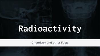 Preview of Chemistry of Radiation- Science behind it and facts! Fun Google Slides