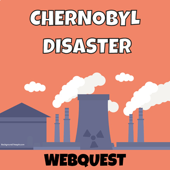 Preview of Chernobyl Disaster WebQuest with Interactive Google Notebook