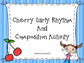 Preview of Cherry Pre-Rhythms and Composition Activity for the Music Classroom