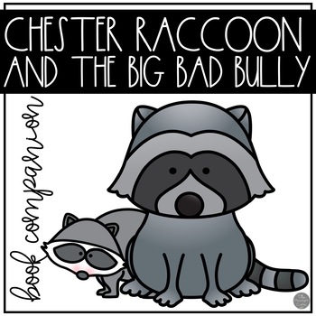 Preview of Chester Raccoon and the Big Bad Bully Book Companion