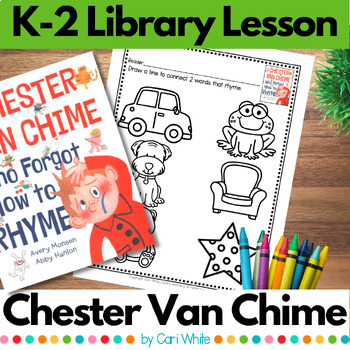 Preview of Chester Van Chime Library Lesson for Kindergarten First Grade & Second Grade