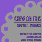 Chew On This - Chapter 1: Pioneers