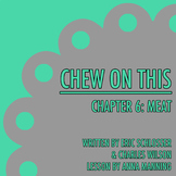 Chew On This - Chapter 6: Meat