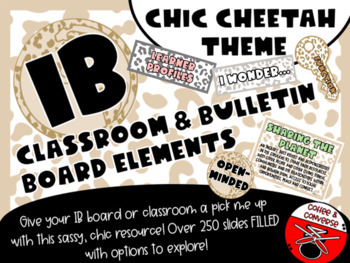 Preview of Chic Cheetah Theme IB PYP Bulletin Board/Classroom Décor Elements
